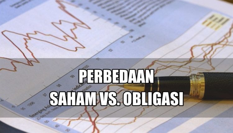 Perbedaan Saham dan Obligasi: Penjelasan Lengkap ...